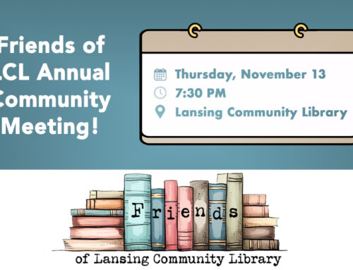 Friends of the Lansing Community Library’s Annual Community Meeting!
