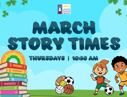 March Story Times at the Lansing Community Library!